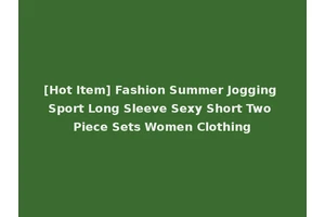 [Hot Item] Fashion Summer Jogging Sport Long Sleeve Sexy Short Two Piece Sets Women Clothing