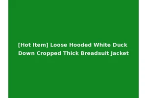 [Hot Item] Loose Hooded White Duck Down Cropped Thick Breadsuit Jacket