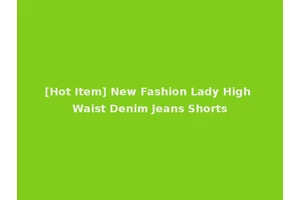 [Hot Item] New Fashion Lady High Waist Denim Jeans Shorts