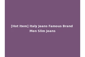 [Hot Item] Italy Jeans Famous Brand Men Slim Jeans