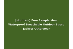 [Hot Item] Free Sample Men Waterproof Breathable Outdoor Sport Jackets Outerwear