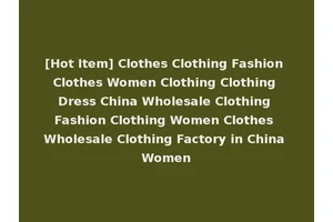 [Hot Item] Clothes Clothing Fashion Clothes Women Clothing Clothing Dress China Wholesale Clothing Fashion Clothing Women Clothes Wholesale Clothing Factory in China Women