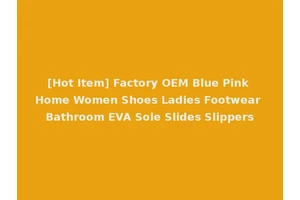 [Hot Item] Factory OEM Blue Pink Home Women Shoes Ladies Footwear Bathroom EVA Sole Slides Slippers