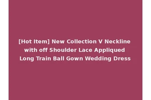[Hot Item] New Collection V Neckline with off Shoulder Lace Appliqued Long Train Ball Gown Wedding Dress