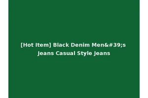 [Hot Item] Black Denim Men's Jeans Casual Style Jeans