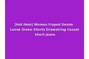 [Hot Item] Women Frayed Denim Loose Green Shorts Drawstring Casual Short Jeans