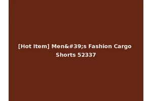 [Hot Item] Men's Fashion Cargo Shorts 52337