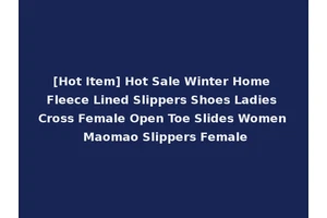 [Hot Item] Hot Sale Winter Home Fleece Lined Slippers Shoes Ladies Cross Female Open Toe Slides Women Maomao Slippers Female