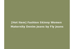 [Hot Item] Fashion Skinny Women Maternity Denim Jeans by Fly Jeans
