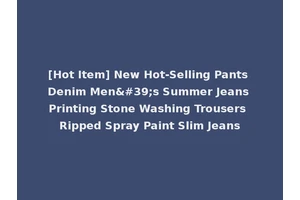 [Hot Item] New Hot-Selling Pants Denim Men's Summer Jeans Printing Stone Washing Trousers Ripped Spray Paint Slim Jeans