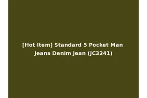 [Hot Item] Standard 5 Pocket Man Jeans Denim Jean (JC3241)