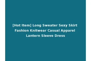 [Hot Item] Long Sweater Sexy Skirt Fashion Knitwear Casual Apparel Lantern Sleeve Dress
