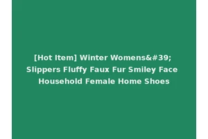 [Hot Item] Winter Womens' Slippers Fluffy Faux Fur Smiley Face Household Female Home Shoes