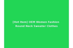 [Hot Item] OEM Women Fashion Round Neck Sweater Clothes
