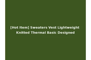 [Hot Item] Sweaters Vest Lightweight Knitted Thermal Basic Designed