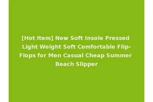[Hot Item] New Soft Insole Pressed Light Weight Soft Comfortable Flip-Flops for Men Casual Cheap Summer Beach Slipper