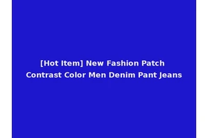 [Hot Item] New Fashion Patch Contrast Color Men Denim Pant Jeans