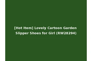 [Hot Item] Lovely Cartoon Garden Slipper Shoes for Girl (RW28294)