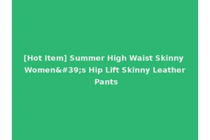 [Hot Item] Summer High Waist Skinny Women's Hip Lift Skinny Leather Pants