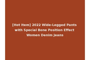 [Hot Item] 2022 Wide-Legged Pants with Special Bone Position Effect Women Denim Jeans