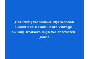 [Hot Item] Women's Washed Snowflake Denim Pants Vintage Skinny Trousers High Waist Stretch Jeans