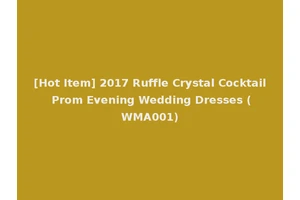 [Hot Item] 2017 Ruffle Crystal Cocktail Prom Evening Wedding Dresses (WMA001)