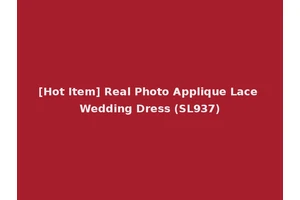 [Hot Item] Real Photo Applique Lace Wedding Dress (SL937)
