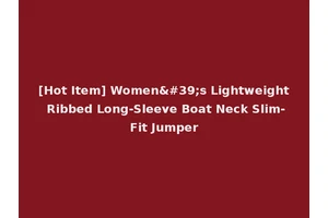 [Hot Item] Women's Lightweight Ribbed Long-Sleeve Boat Neck Slim-Fit Jumper