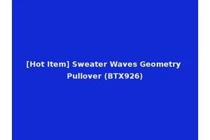 [Hot Item] Sweater Waves Geometry Pullover (BTX926)