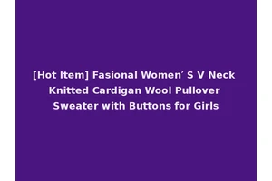 [Hot Item] Fasional Women′ S V Neck Knitted Cardigan Wool Pullover Sweater with Buttons for Girls