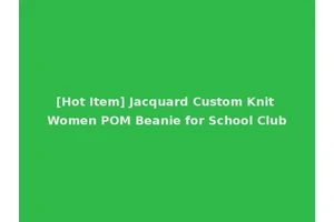 [Hot Item] Jacquard Custom Knit Women POM Beanie for School Club