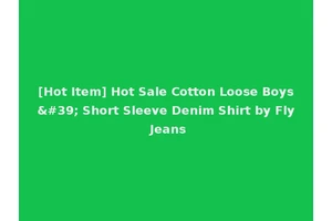 [Hot Item] Hot Sale Cotton Loose Boys' Short Sleeve Denim Shirt by Fly Jeans