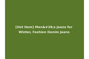 [Hot Item] Men's Jeans for Winter, Fashion Denim Jeans