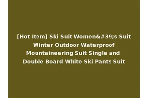 [Hot Item] Ski Suit Women's Suit Winter Outdoor Waterproof Mountaineering Suit Single and Double Board White Ski Pants Suit