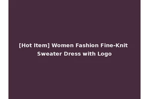 [Hot Item] Women Fashion Fine-Knit Sweater Dress with Logo