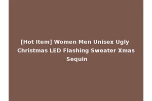 [Hot Item] Women Men Unisex Ugly Christmas LED Flashing Sweater Xmas Sequin