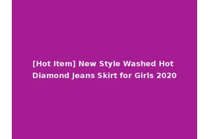 [Hot Item] New Style Washed Hot Diamond Jeans Skirt for Girls 2020