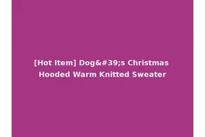 [Hot Item] Dog's Christmas Hooded Warm Knitted Sweater