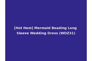 [Hot Item] Mermaid Beading Long Sleeve Wedding Dress (WDZ31)