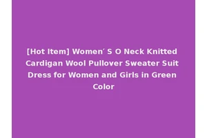 [Hot Item] Women′ S O Neck Knitted Cardigan Wool Pullover Sweater Suit Dress for Women and Girls in Green Color