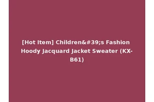 [Hot Item] Children's Fashion Hoody Jacquard Jacket Sweater (KX-B61)