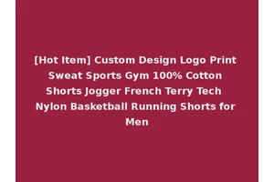[Hot Item] Custom Design Logo Print Sweat Sports Gym 100% Cotton Shorts Jogger French Terry Tech Nylon Basketball Running Shorts for Men