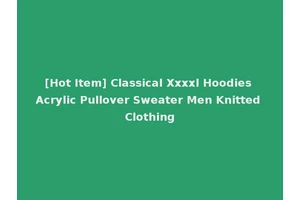 [Hot Item] Classical Xxxxl Hoodies Acrylic Pullover Sweater Men Knitted Clothing