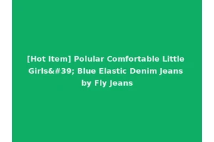 [Hot Item] Polular Comfortable Little Girls' Blue Elastic Denim Jeans by Fly Jeans