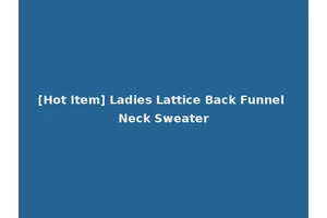 [Hot Item] Ladies Lattice Back Funnel Neck Sweater