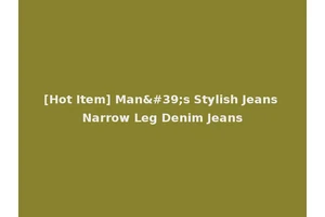 [Hot Item] Man's Stylish Jeans Narrow Leg Denim Jeans