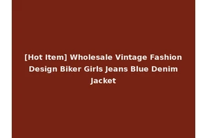 [Hot Item] Wholesale Vintage Fashion Design Biker Girls Jeans Blue Denim Jacket