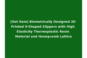 [Hot Item] Biometrically Designed 3D Printed V-Shaped Slippers with High Elasticity Thermoplastic Resin Material and Honeycomb Lattice