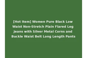 [Hot Item] Women Pure Black Low Waist Non-Stretch Plain Flared Leg Jeans with Silver Metal Corns and Buckle Waist Belt Long Length Pants