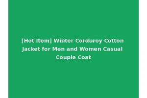 [Hot Item] Winter Corduroy Cotton Jacket for Men and Women Casual Couple Coat